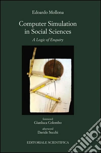 Computer simulation in social sciences. A logic of enquiry