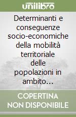 Determinanti e conseguenze socio-economiche della mobilità territoriale delle popolazioni in ambito intermediterraneo libro