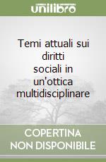 Temi attuali sui diritti sociali in un'ottica multidisciplinare libro