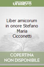 Liber amicorum in onore Stefano Maria Cicconetti libro