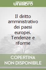 Il diritto amministrativo dei paesi europei. Tendenze e riforme