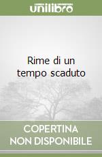 Rime di un tempo scaduto