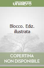 Blocco. Ediz. illustrata