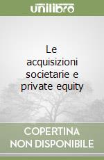 Le acquisizioni societarie e private equity libro