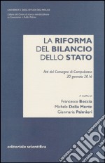 La riforma del bilancio dello Stato. Atti del Convegno di Campobasso (30 gennaio 2016) libro