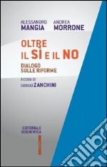 Oltre il sì e il no. Dialogo sulle riforme libro