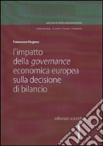 L'impatto della governance economica europea sulla decisione di bilancio libro