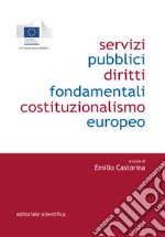 Servizi pubblici, diritti fondamentali, costituzionalismo europeo libro