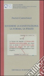 Rivedere la Costituzione: la forma, la prassi libro