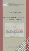 Rivedere la Costituzione: la forma, la prassi libro di Carnevale Paolo