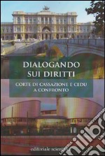 Dialogando sui diritti. Corte di Cassazione e CEDU a confronto libro