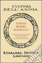 Testi di morale buddistica. 1. Dhammapada. 2. Suttanipata. 3. Itivuttaka libro