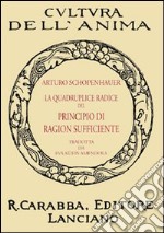 La quadruplice radice del principio di ragion sufficiente libro