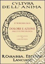 Dolore e azione. Saggi di psicologia libro