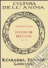 Polemiche religiose (1908-1914) libro