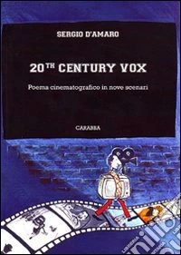 Twentieth Century Vox. Poema cinematografico in nove scenari libro