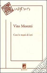 Con le mani di ieri