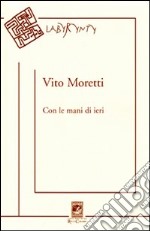 Con le mani di ieri libro