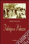 Intrigo a palazzo libro di Poggio Piero