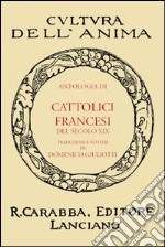 Antologia di cattolici francesi del secolo XIX libro