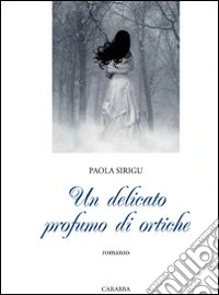 Un delicato profumo di ortiche libro