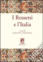 I Rossetti e l'Italia. Ediz. illustrata libro