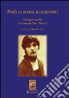 Avrò la forza di scriverti. Carteggio inedito d'Annunzio-Ester Pizzutti libro