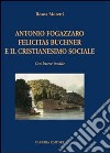 Antonio Fogazzaro Felicitas Buchner e il cristianesimo sociale libro di Moretti Ileana