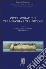 Città adriatiche tra memoria e transizione