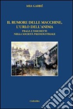 Il rumore delle macchine, l'urlo dell'anima