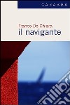 Il navigante libro di De Chiara Franco