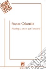 Psicologia, amore per l'umanità