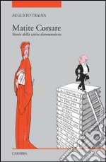 Matite corsare. Storia della satira dannunziana