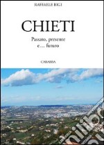 Chieti passato, presente e... futuro libro