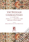 Victorian Challenges. La ricerca del nuovo nella letteratura inglese dell'Ottocento. Studi in onore di Francesco Marroni libro