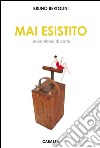 Mai esistito. Un bambino di carta libro