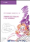 Federico Fellini e la Spagna libro