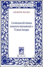 L'evoluzione del sistema monetario internazionale e l'Unione Europea libro