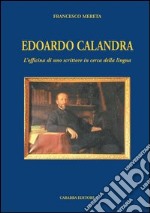 Edoardo Calandra. L'officina di uno scrittore in cerca della lingua