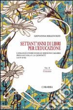 Settant'anni di libri per l'educazione. Vol. 2: Catalogo libro