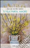 Ti vuje purtà, amore libro