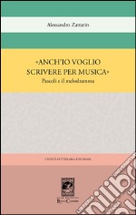 «Anch'io voglio scrivere per musica». Pascoli e il melodramma libro