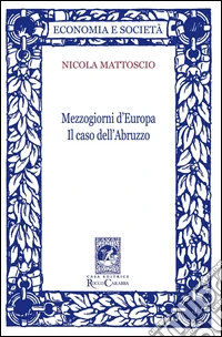 Mezzogiorni d'Europa. Il caso dell'Abruzzo libro