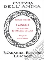 I Vangeli. Parte seconda: il Vangelo di Luca libro