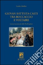 Giovan Battista Casti fra Boccaccio e Voltaire