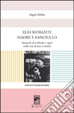 Elsa Morante madre e fanciullo libro