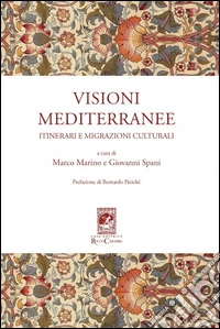 Visioni mediterranee. Itinerari e migrazioni culturali