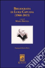 Bibliografia di Luigi Capuana (1968-2015) libro