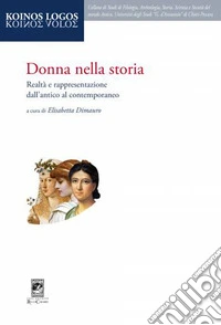 Donna nella storia. Realtà e rappresentazione dall'antico al contemporaneo