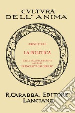 La politica (rist. anast. 1936). Ediz. in facsimile